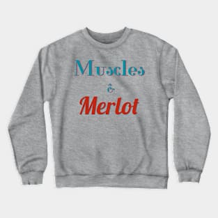 Muscles and Merlot Crewneck Sweatshirt